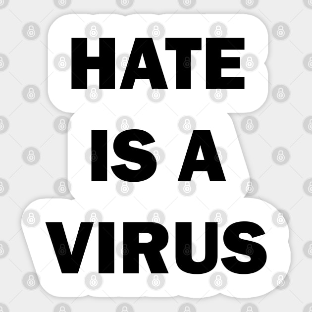 Hate is a virus Sticker by valentinahramov